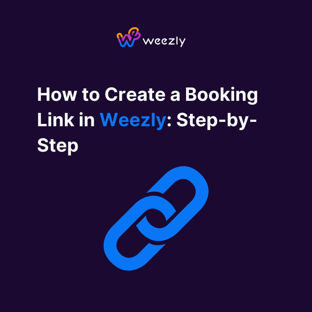 How to Create a Booking Link in Weezly: Step-by-Step (2026)