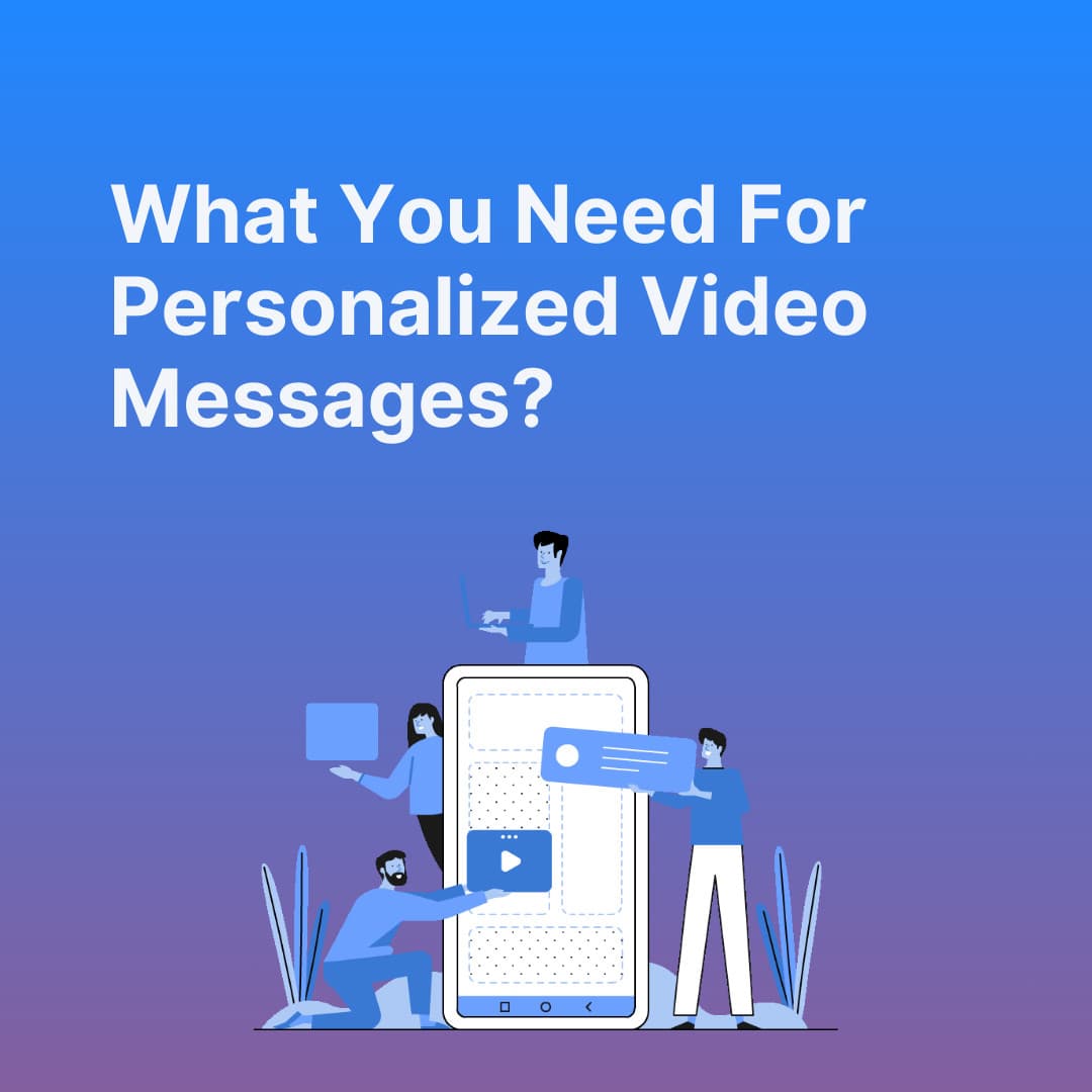 What You Need for Personalized Video Messages in 2026