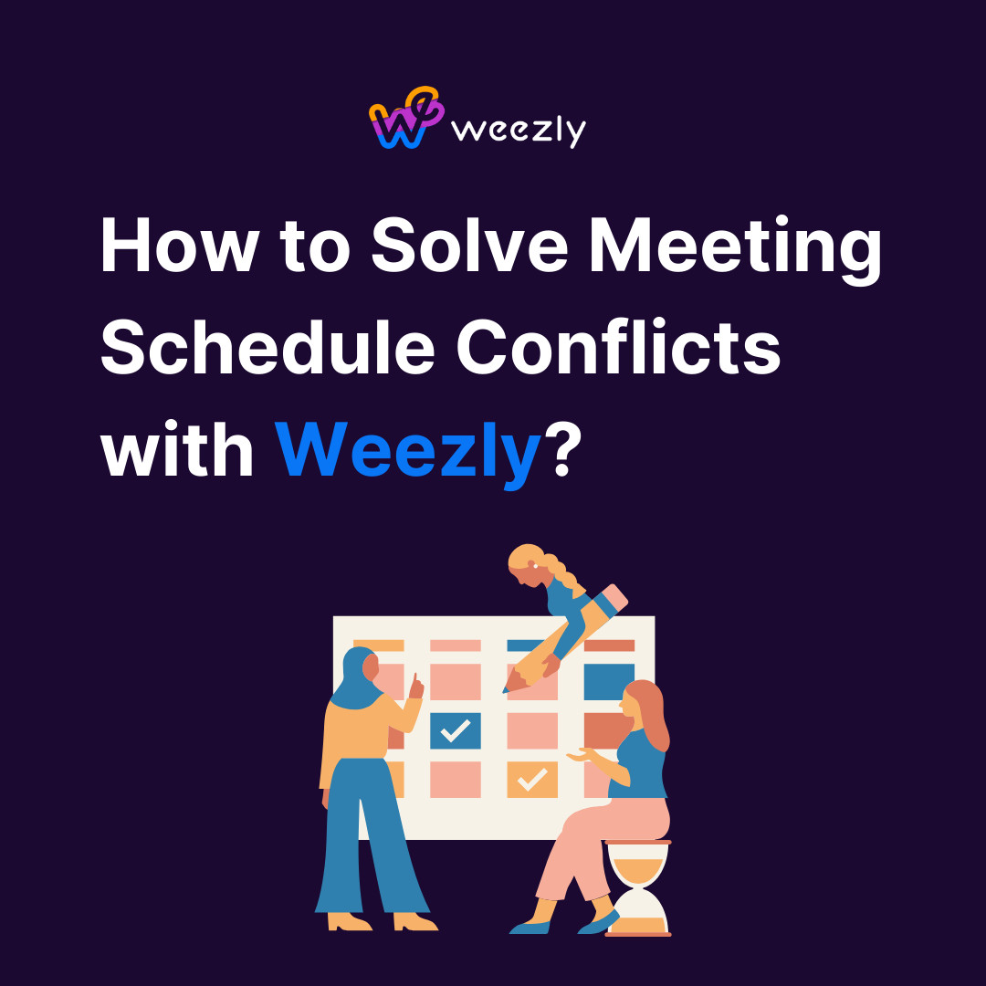 how to solve meeting schedule conflicts with weezly