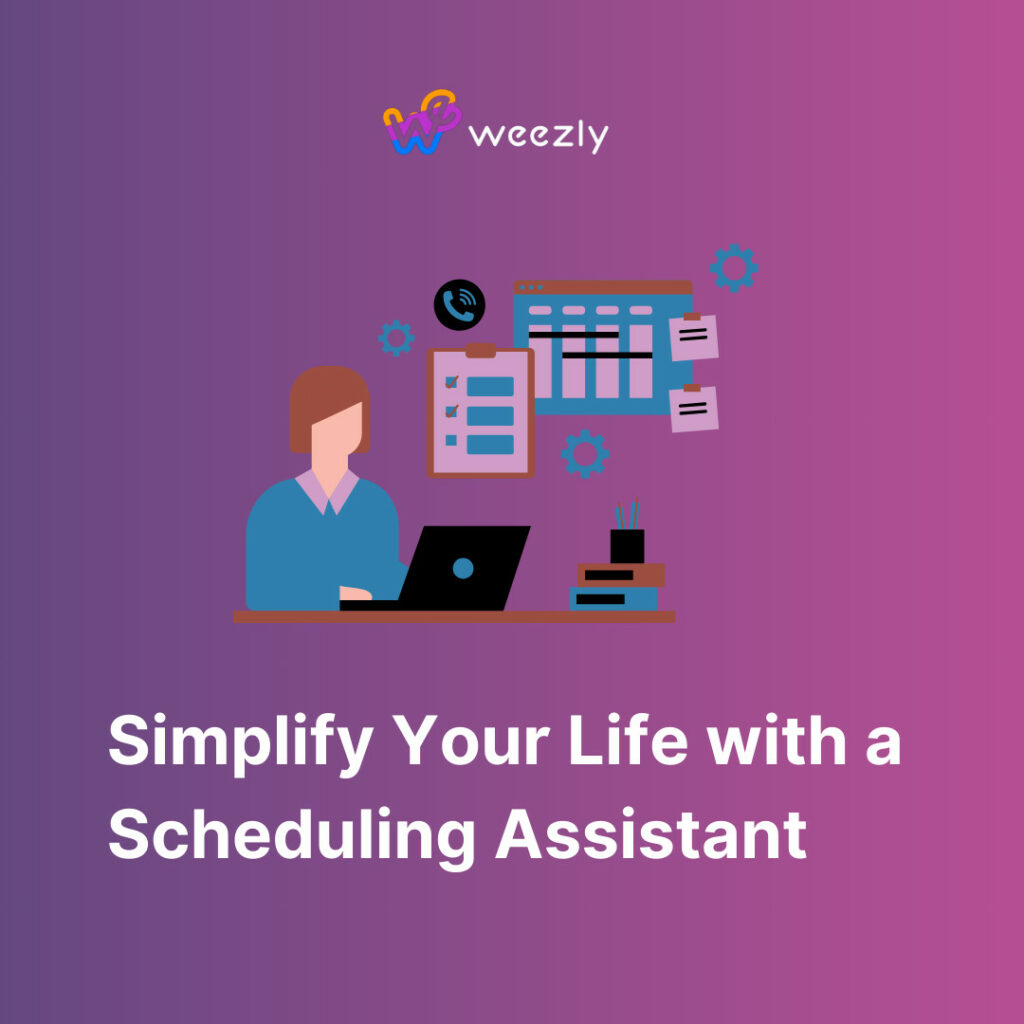 Simplify Your Life with a Scheduling Assistant