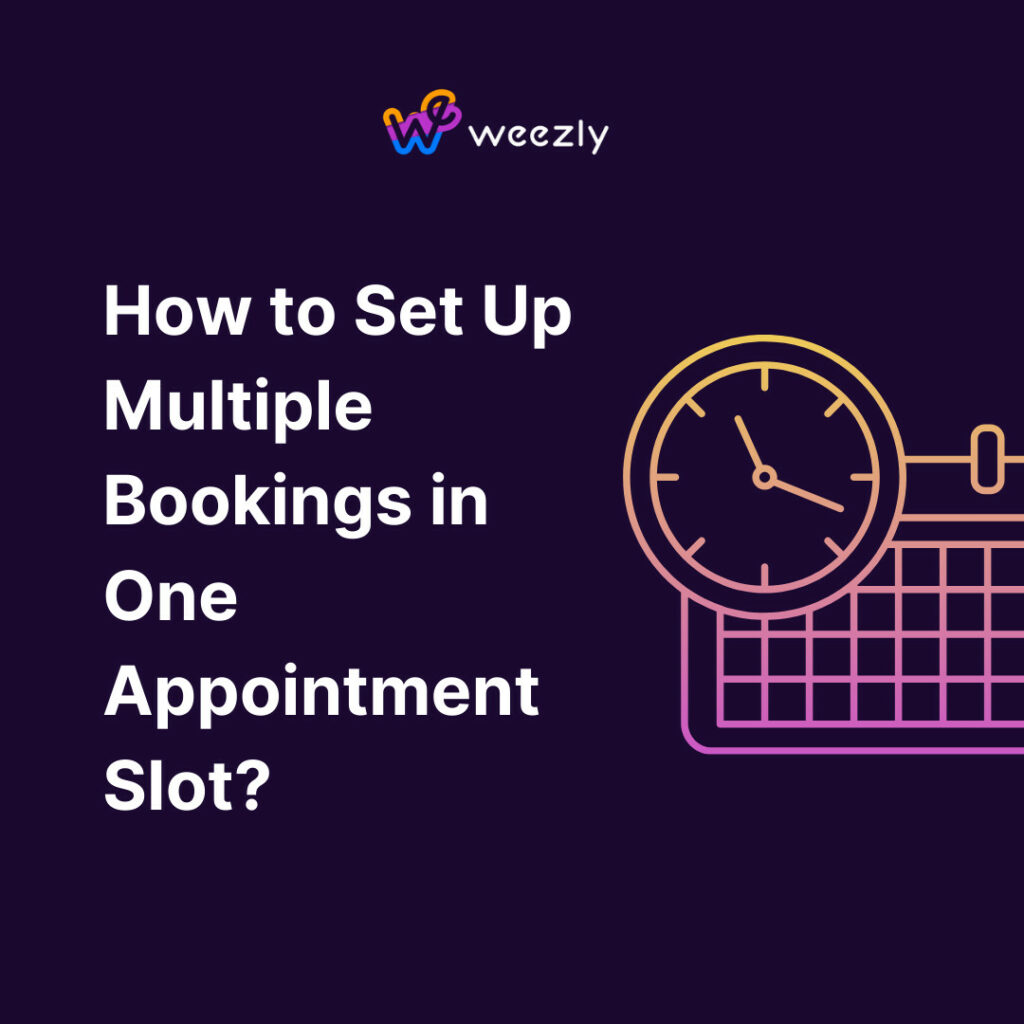 How to Set Up Multiple Bookings in One Appointment Slot?