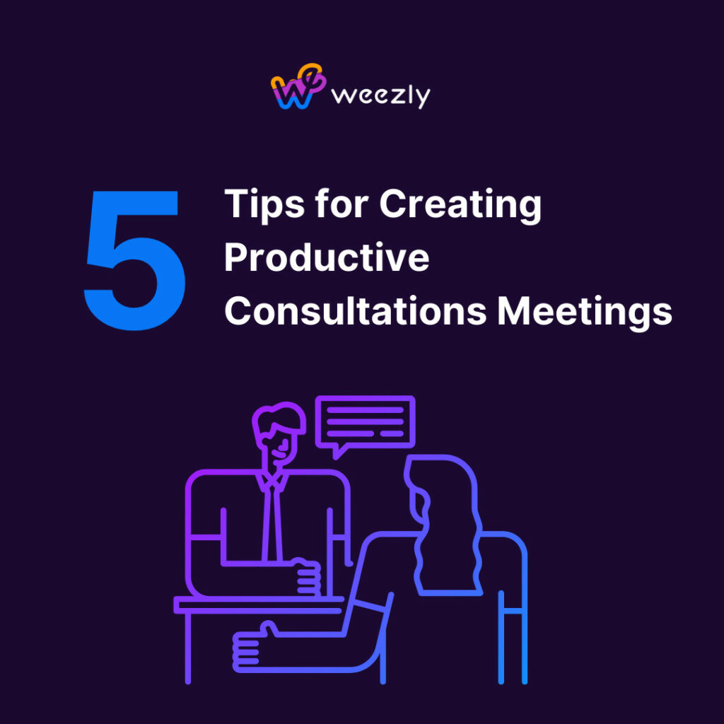 5 Tips for Creating Productive Consultations Meetings