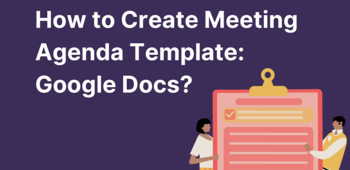 How to Create Meeting Agenda Template: Google Docs (