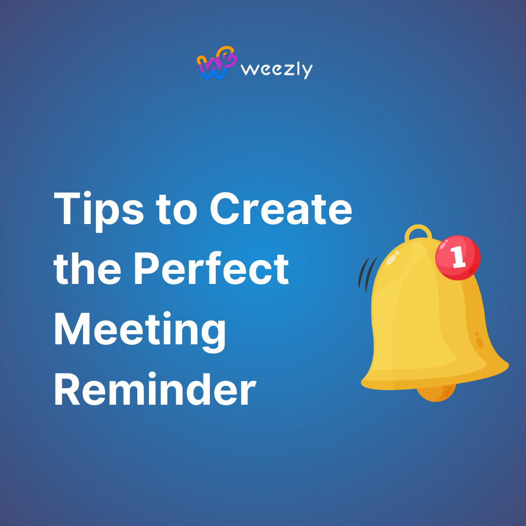 Tips to Create the Perfect Meeting Reminder
