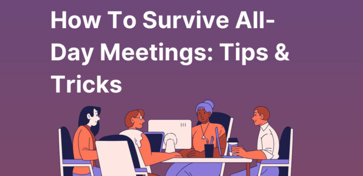 how to survive all day meetings