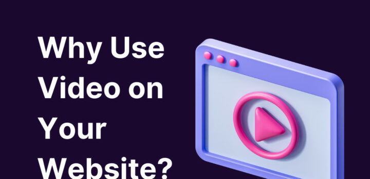 Why Use Video on Your Website?