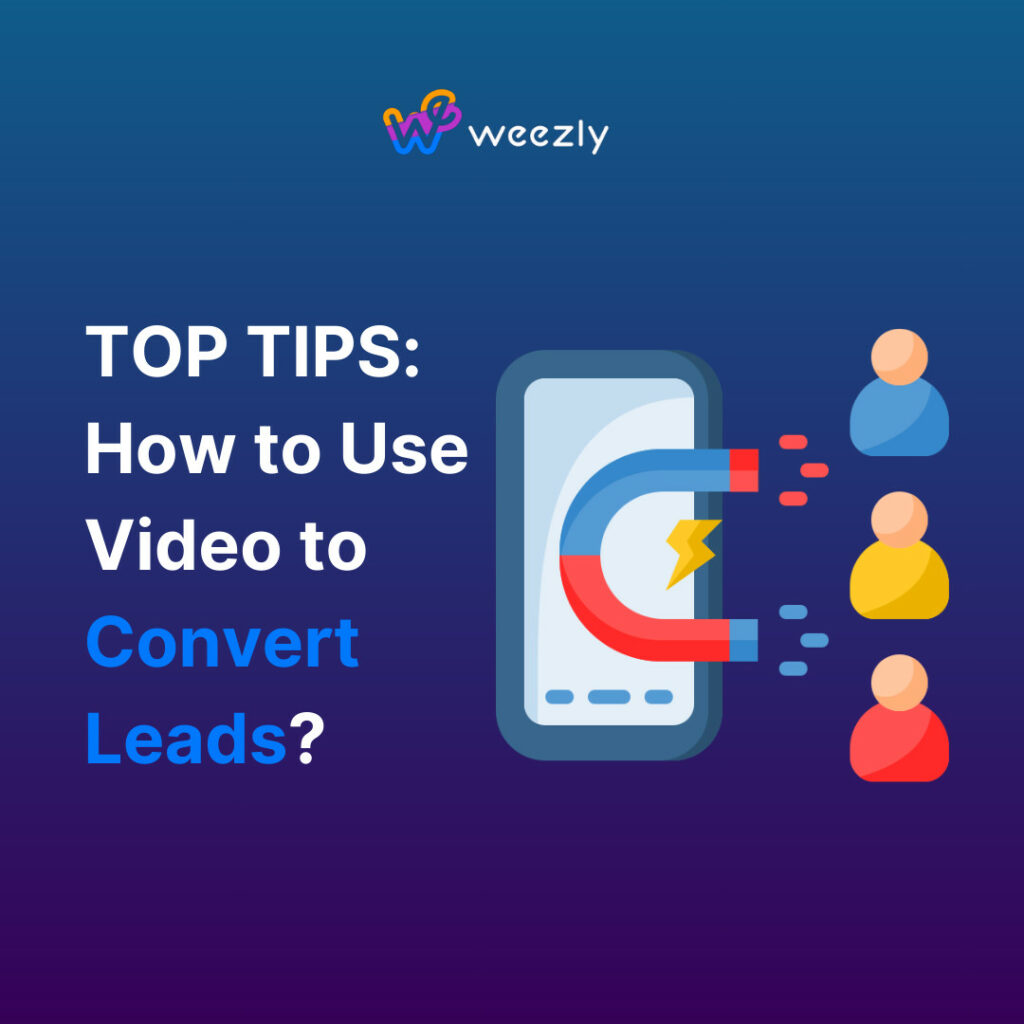 TOP TIPS: How to Use Video to Convert Leads?