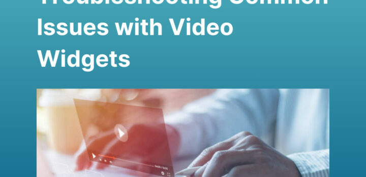 Troubleshooting Common Issues with Video Widgets