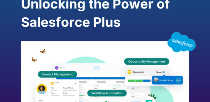 Unlocking the Power of Salesforce Plus