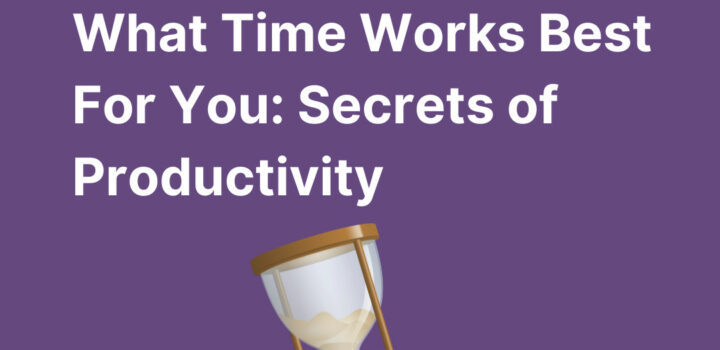 What Time Works Best For You?