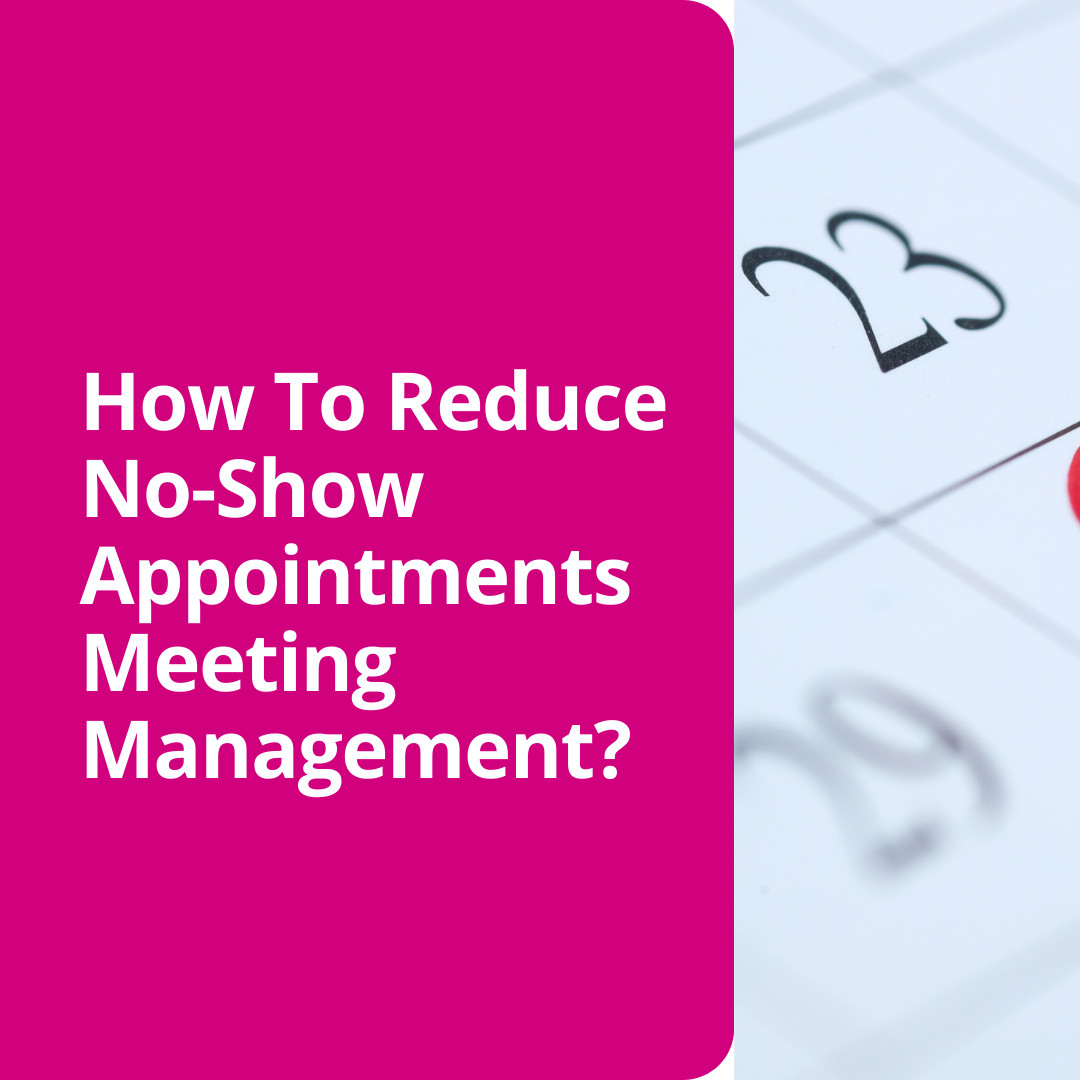 How To Reduce No-Show Appointments