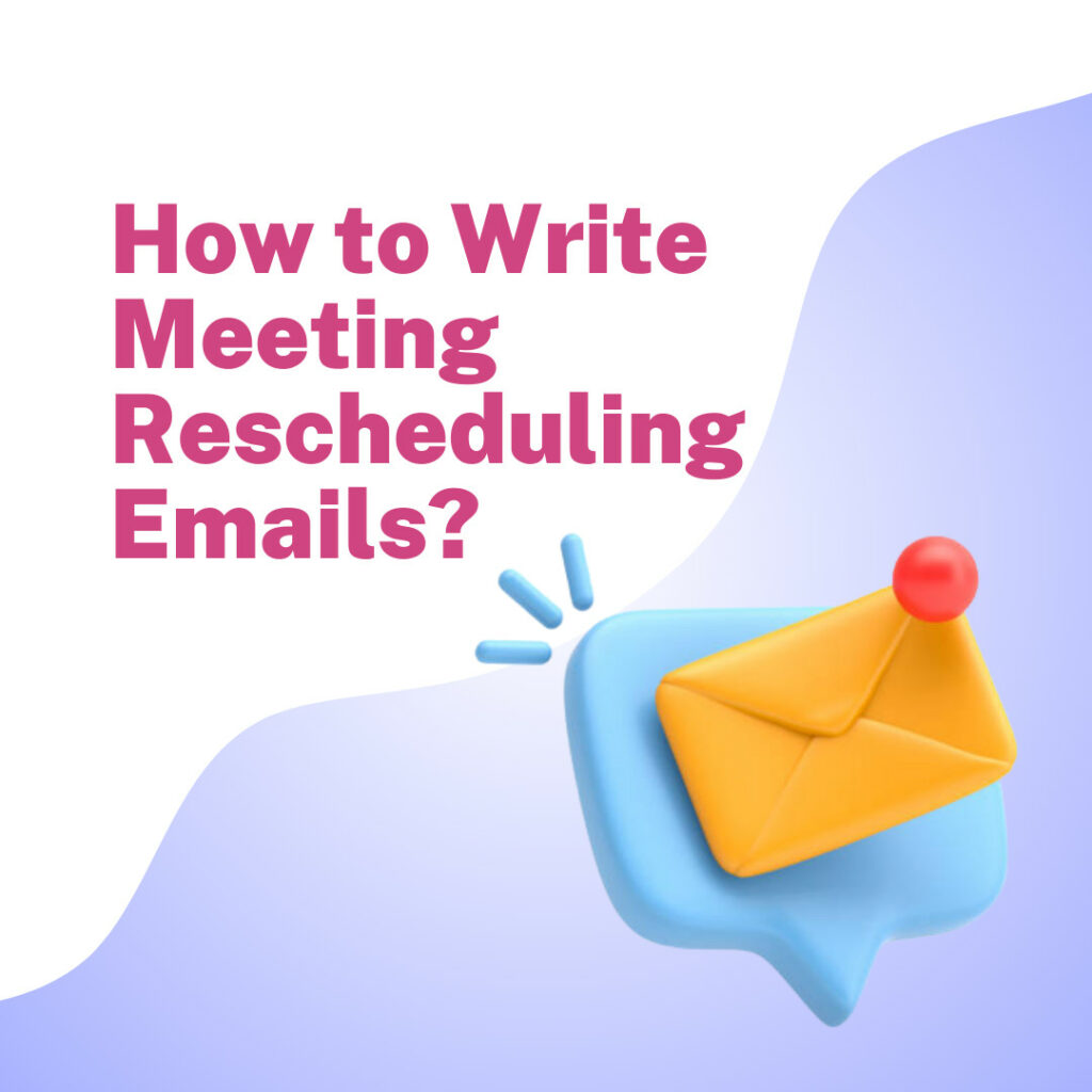 How to Write Meeting Rescheduling Emails