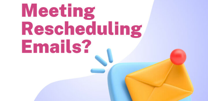 How to Write Meeting Rescheduling Emails