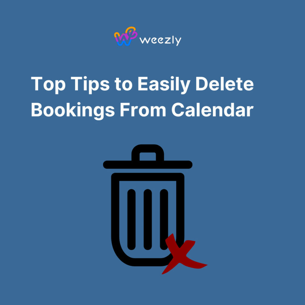 How to Delete Bookings from Your Calendar: A Comprehensive Guide