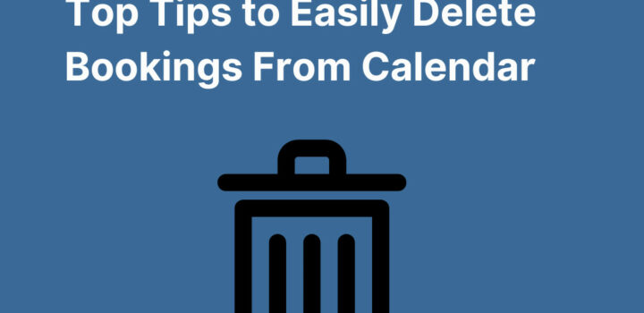 How to Delete Bookings from Your Calendar: A Comprehensive Guide