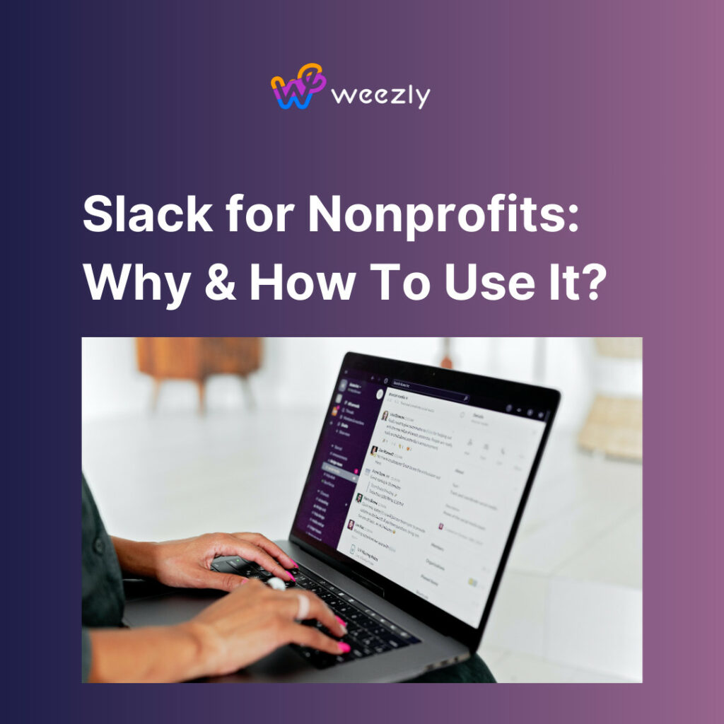 Slack for Nonprofits: Why & How To Use It?