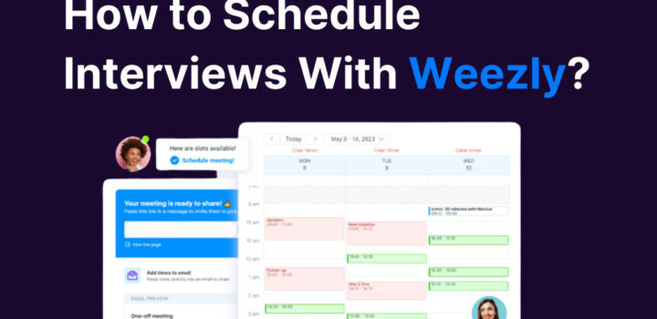 How to Schedule Interviews With Weezly?