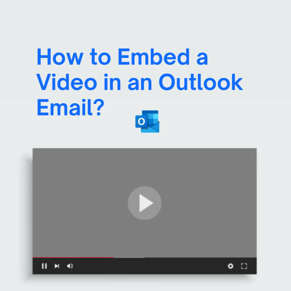 How to Embed a Video in an Outlook Email?