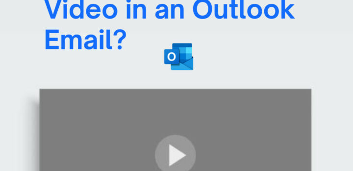 How to Embed a Video in an Outlook Email?