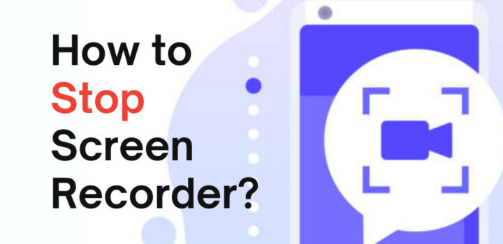 How to Stop Screen Recorder