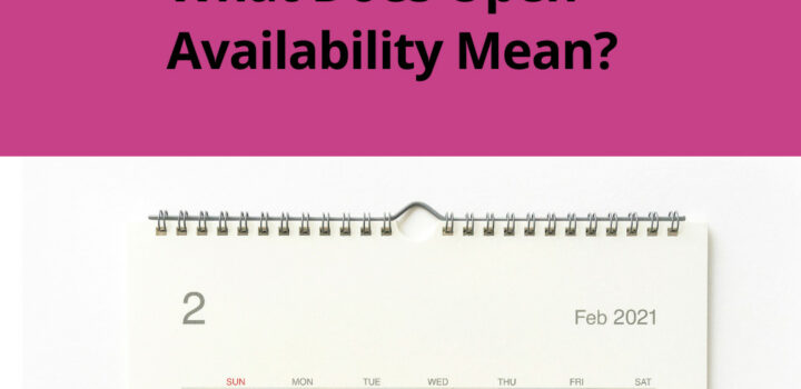 What Does Open Availability Mean?