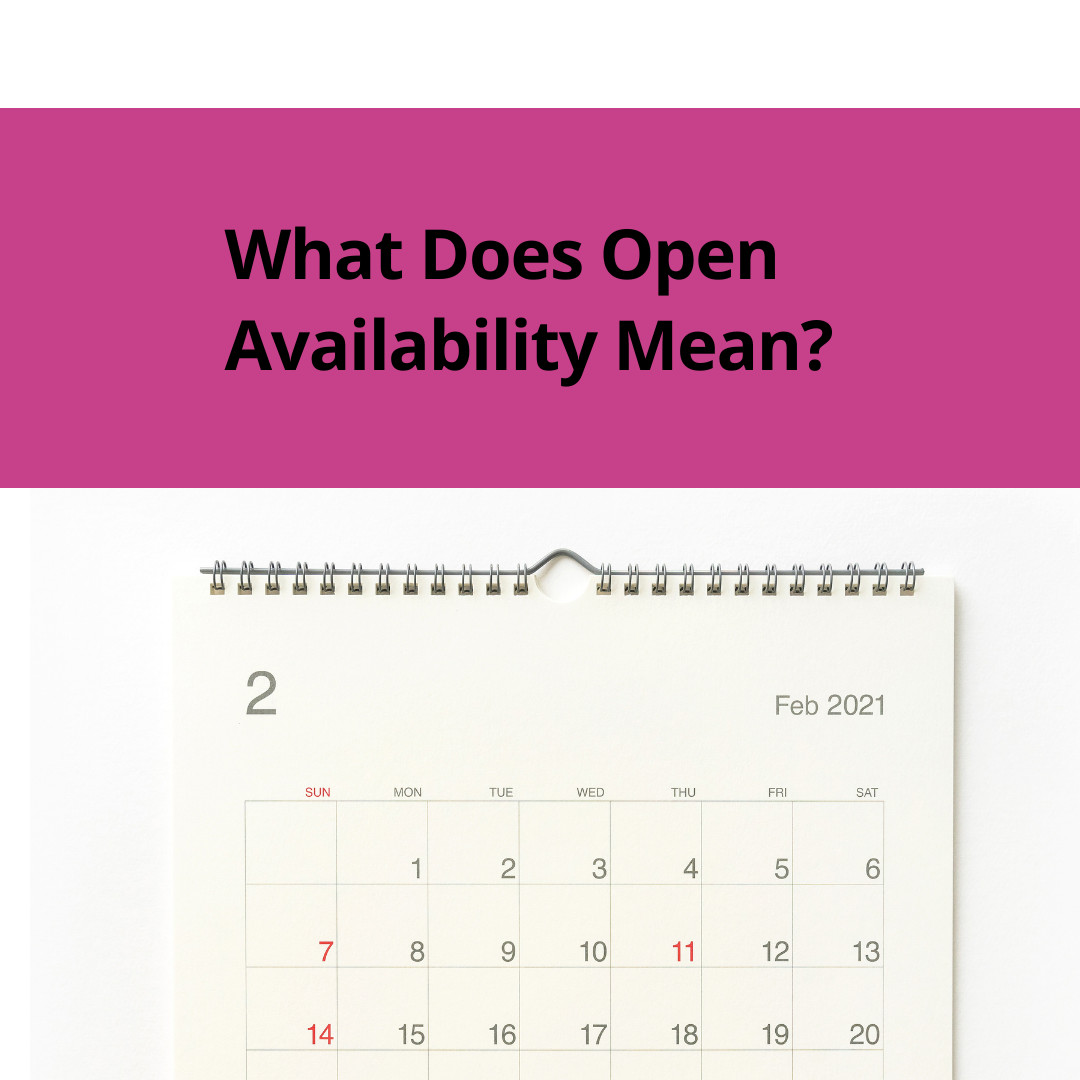 What Does Open Availability Mean?