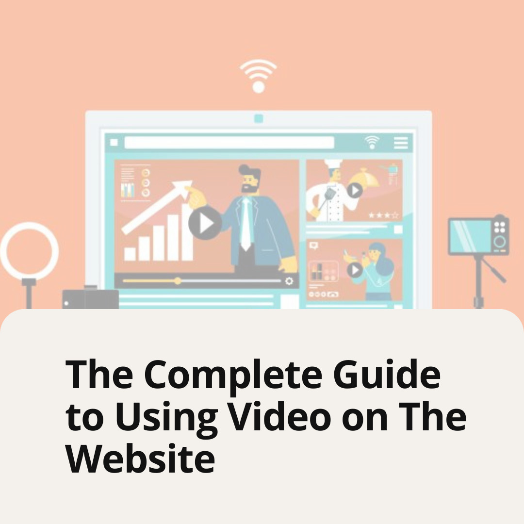 The Complete Guide to Using Video on The Website