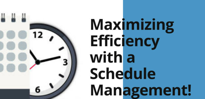 Maximizing Efficiency with a Schedule Management!