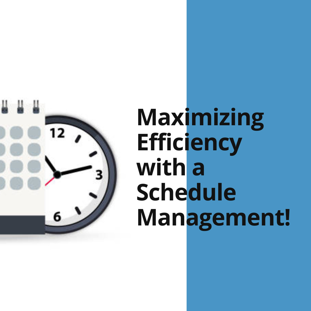 Maximizing Efficiency with a Schedule Management!