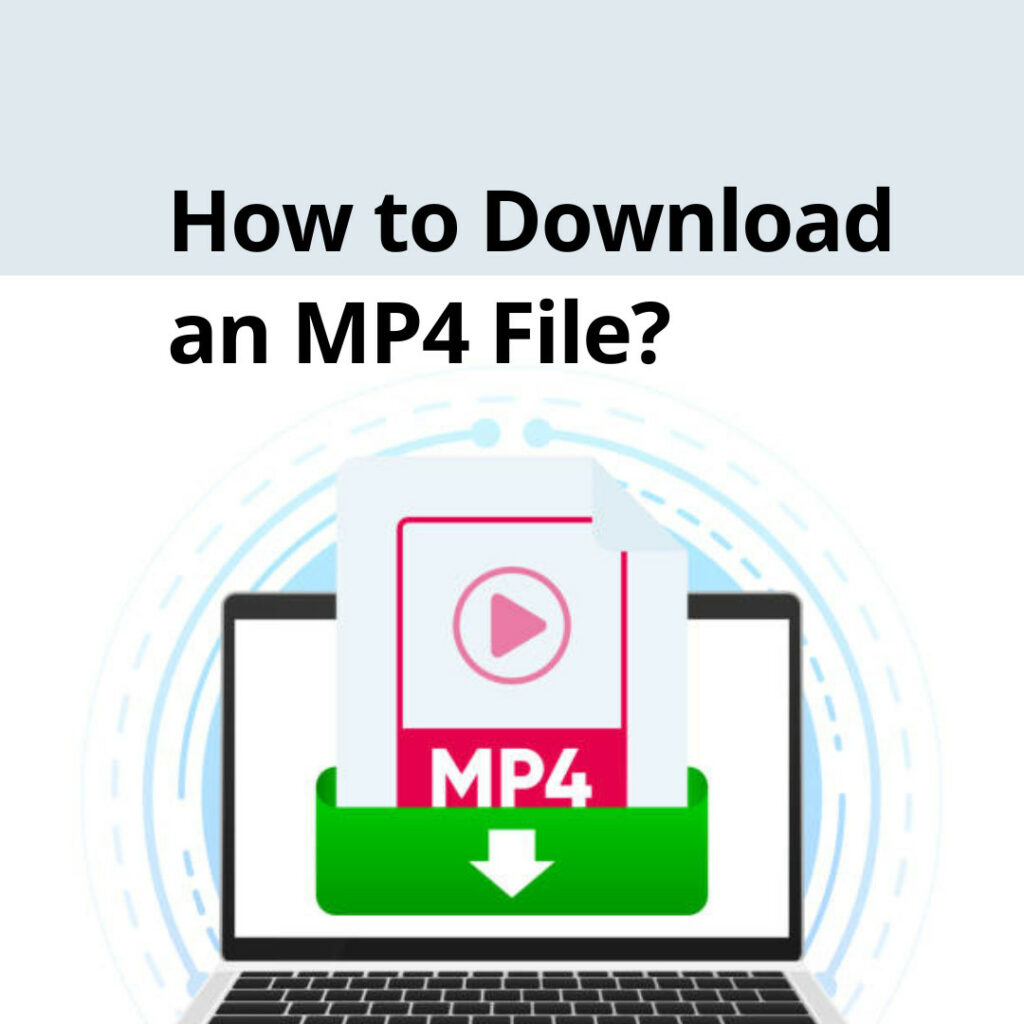 How to Download an MP4 File?