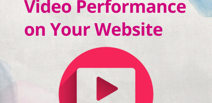 5 Tips for Improving Video Performance on Your Website