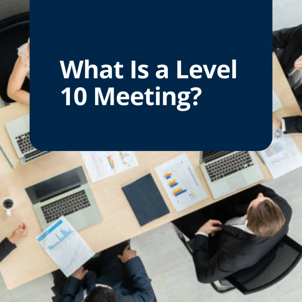 What Is a Level 10 Meeting?