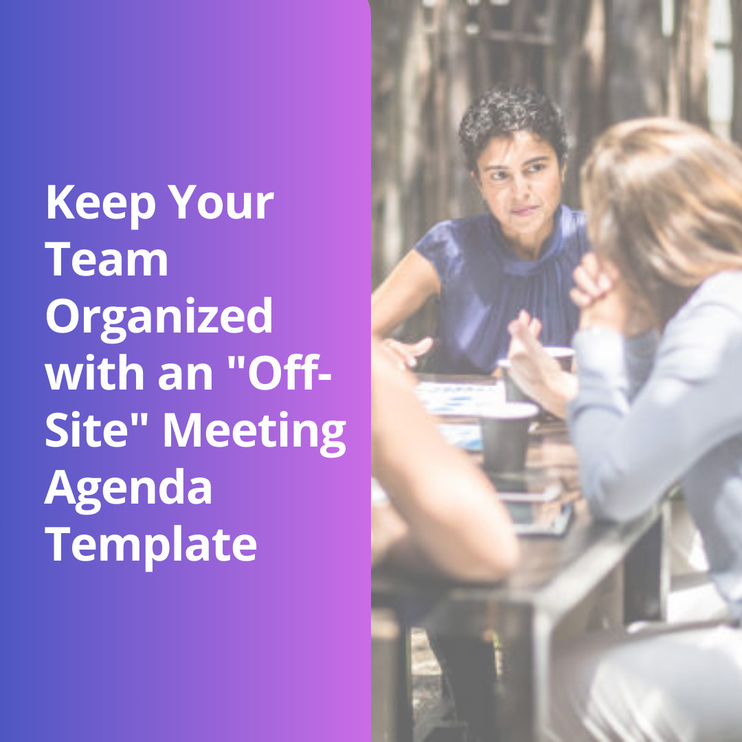 Keep Your Team Organized with an "Off-Site" Meeting Agenda Template