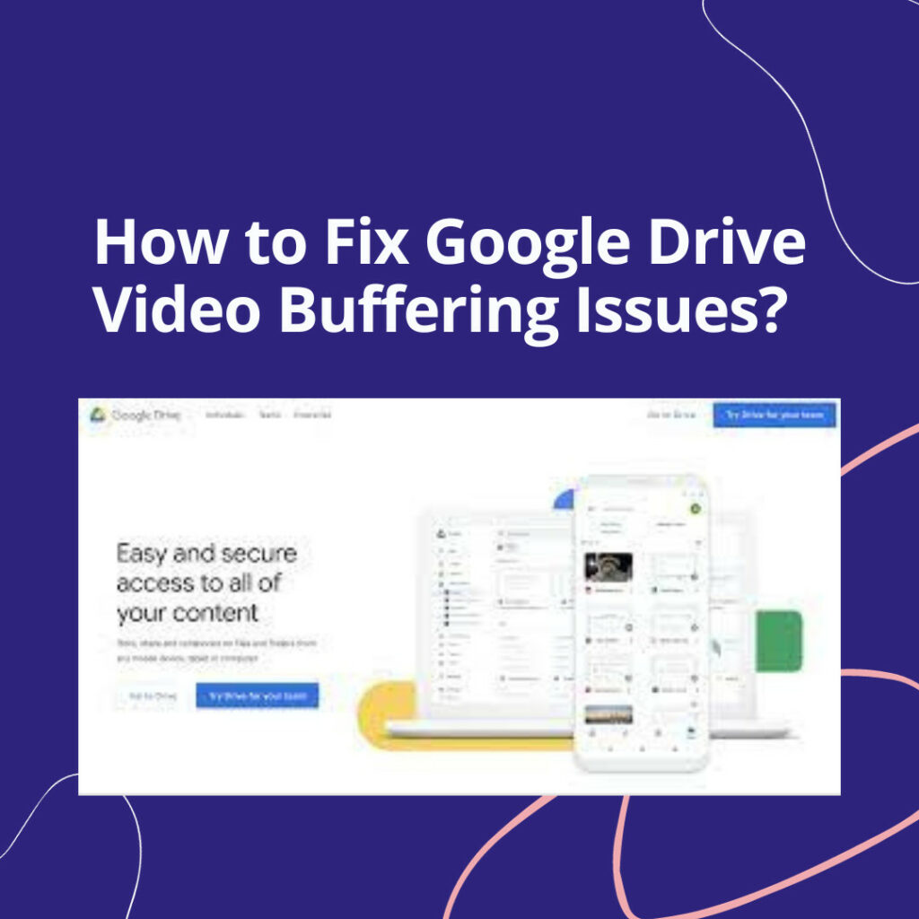How to Fix Google Drive Video Buffering Issues?