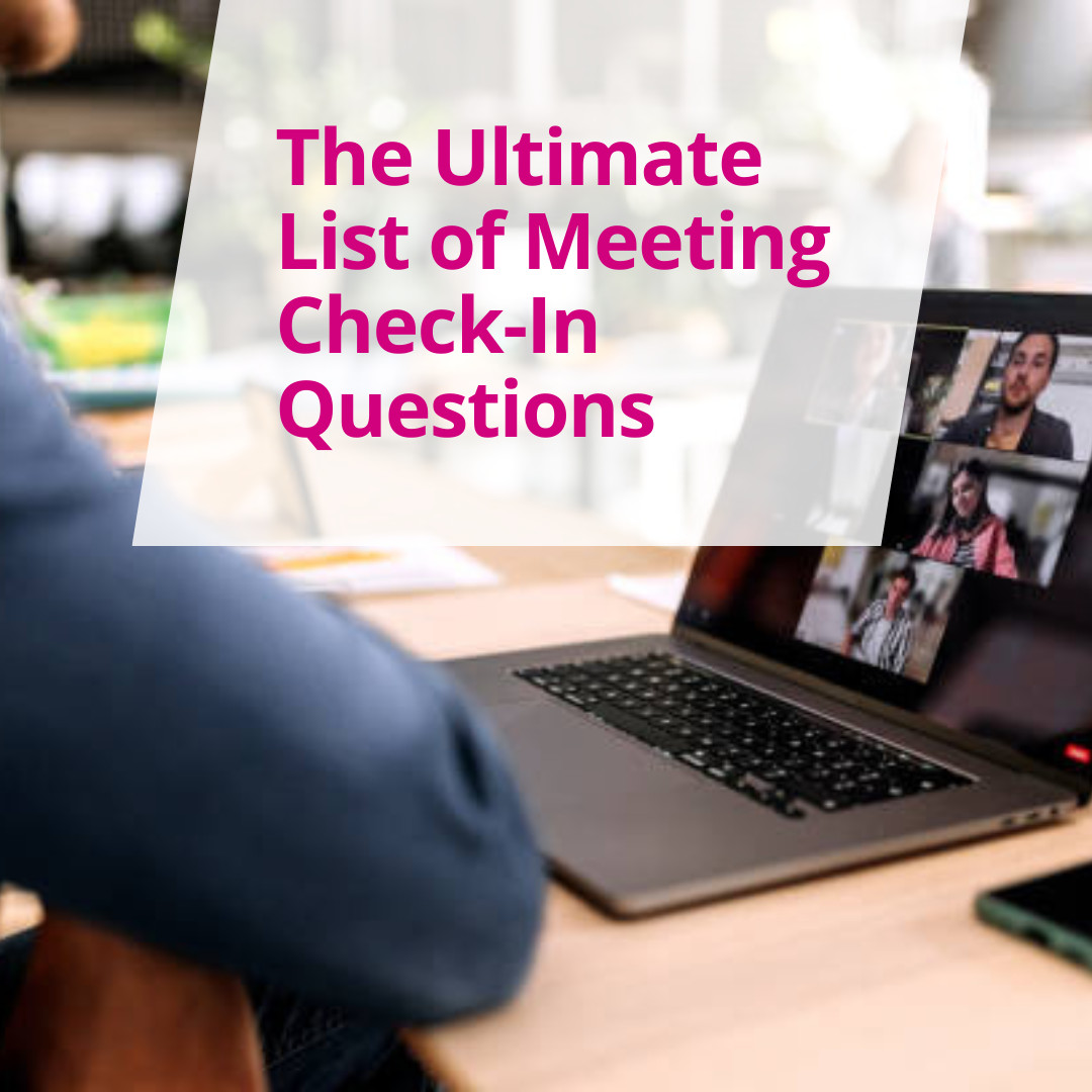 The Ultimate List of Meeting Check-In Questions