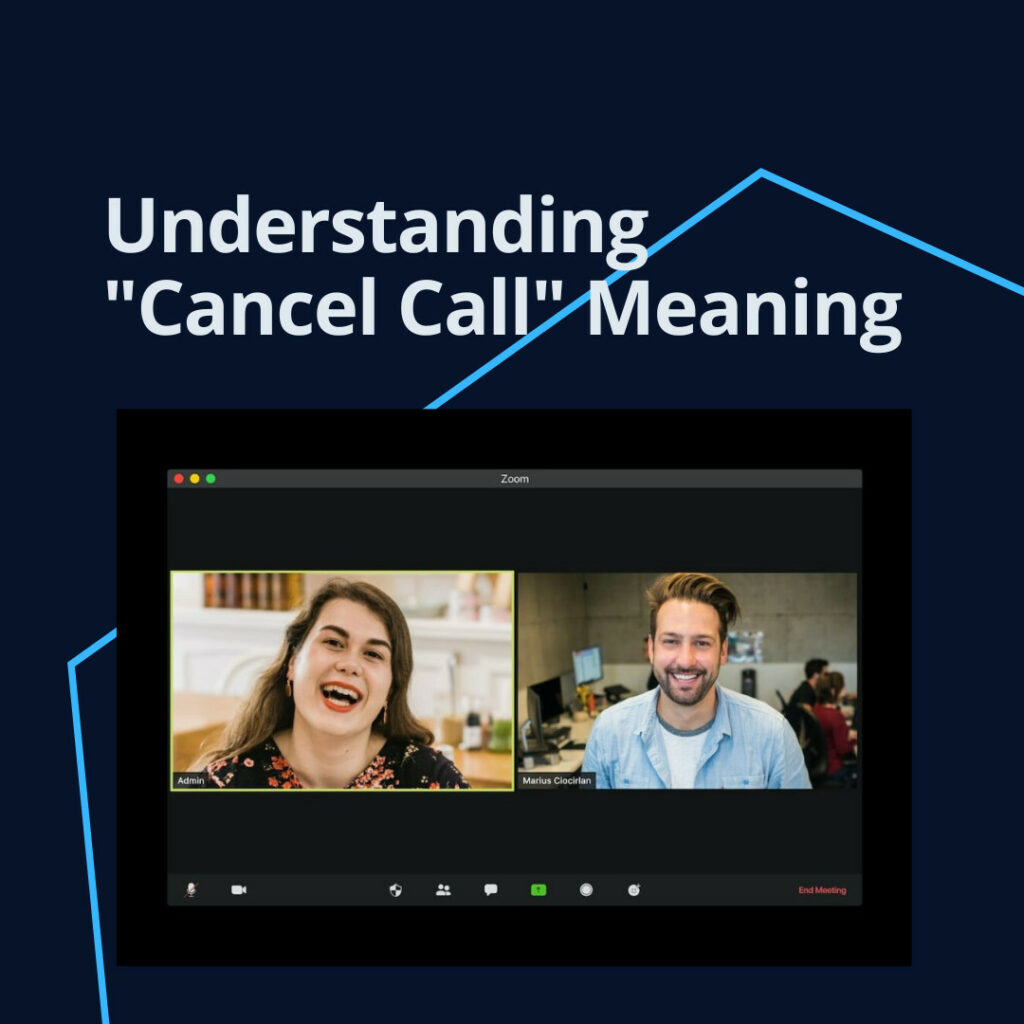 Understanding "Cancel Call" Meaning
