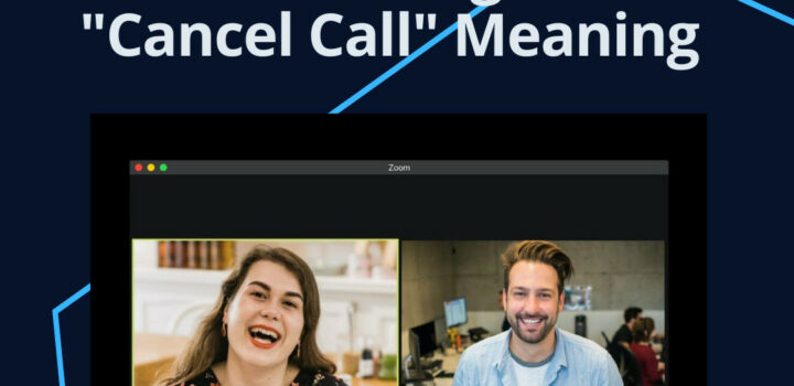 Understanding "Cancel Call" Meaning