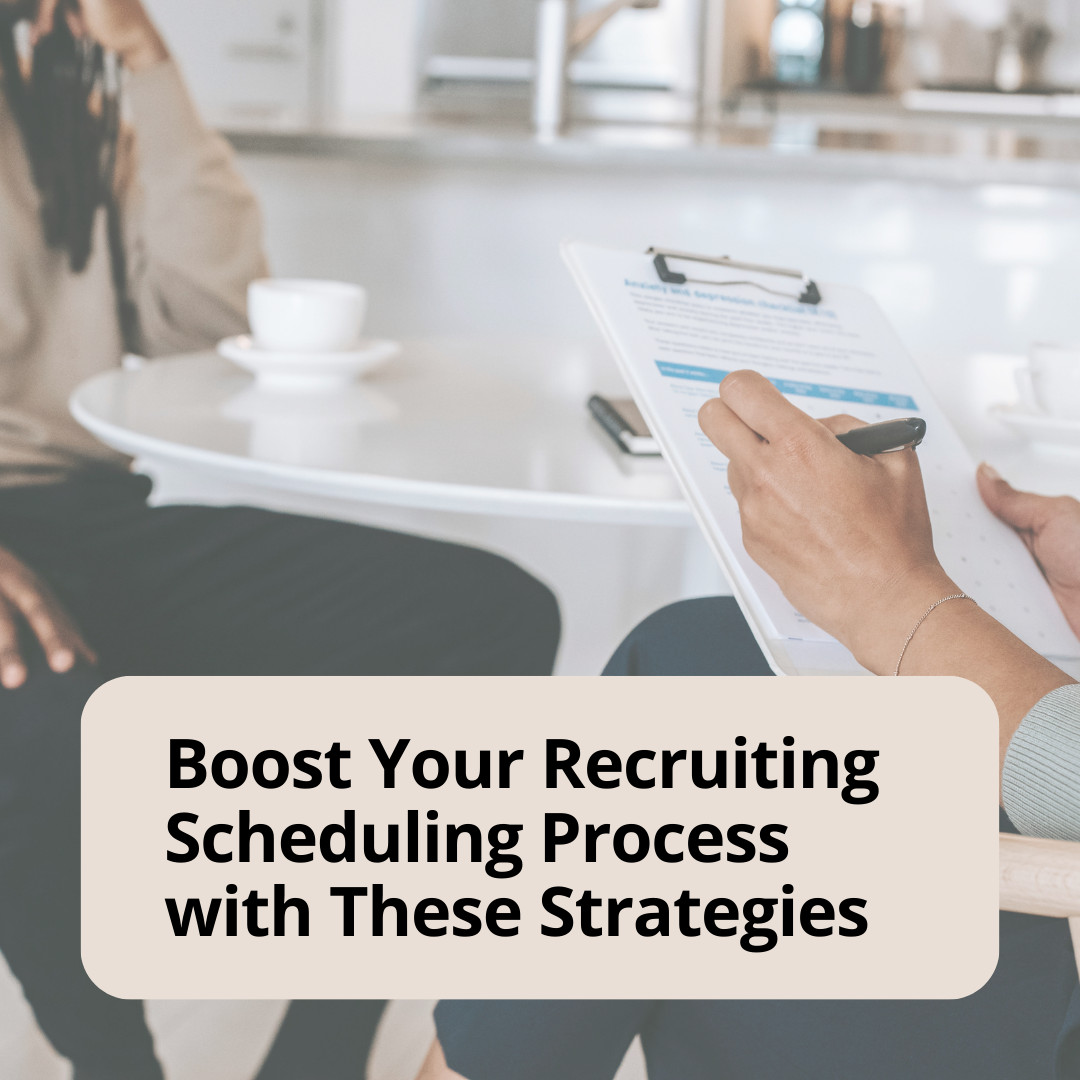Boost Your Recruiting Scheduling Process with These Strategies