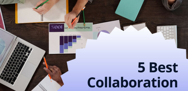 5 Best Collaboration Tools for Remote Teams in 2023