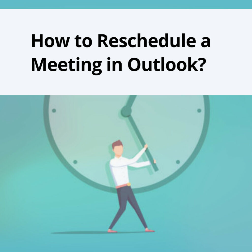 How to Reschedule a Meeting in Outlook?