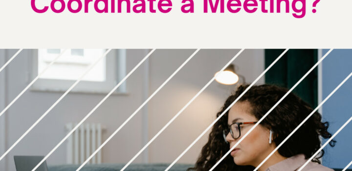 How to Efficiently Coordinate a Meeting: A Step-by-Step Guide