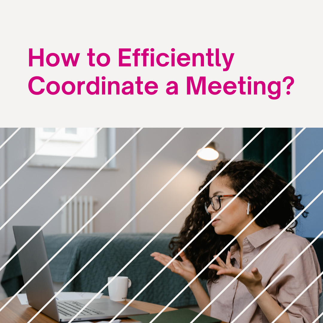 How to Efficiently Coordinate a Meeting: A Step-by-Step Guide