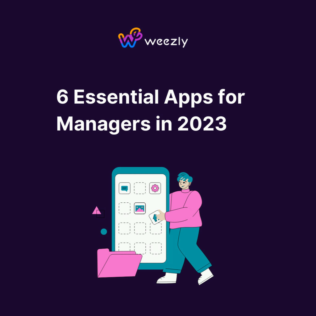 6 Essential Apps for Managers in 2023