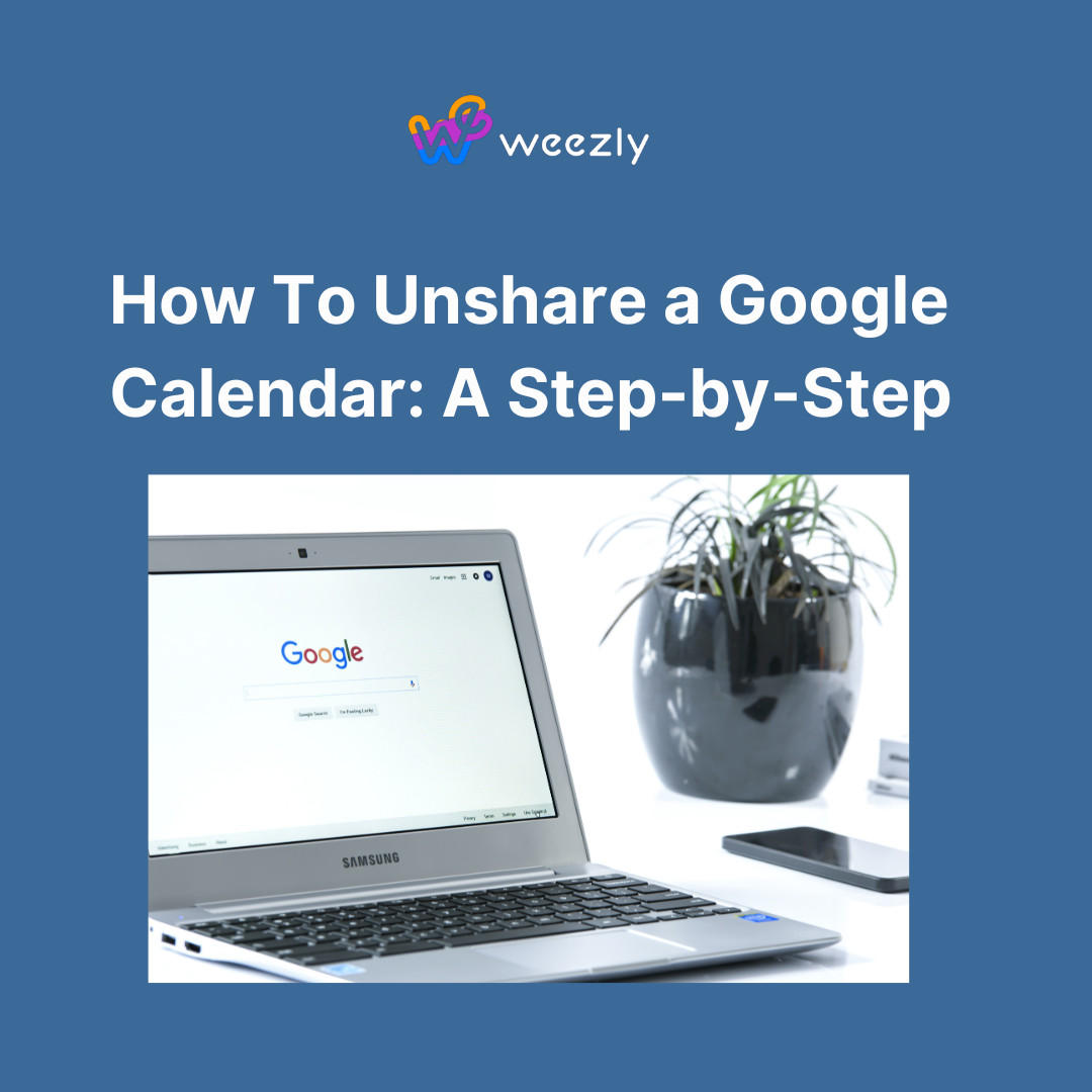 How To Unshare a Google Calendar: A Step-by-Step