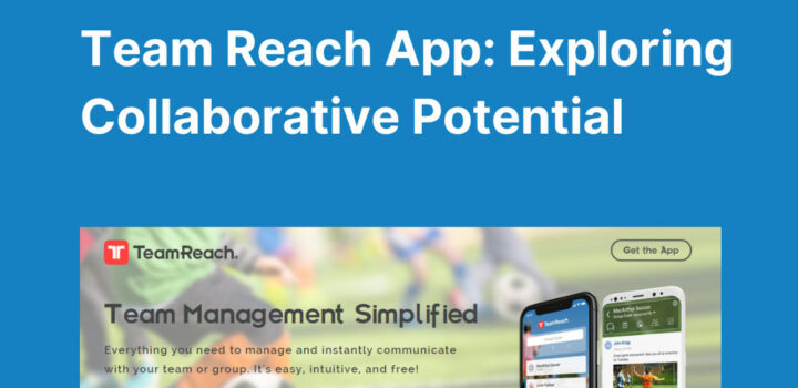 Team Reach App: Exploring Collaborative Potential