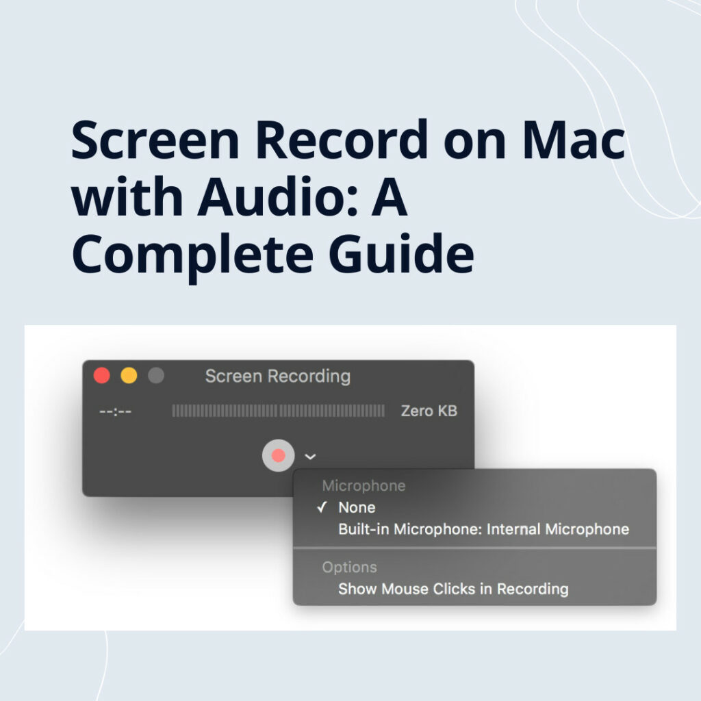 Screen Record on Mac with Audio: A Complete Guide