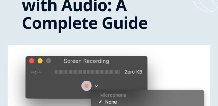 Screen Record on Mac with Audio: A Complete Guide