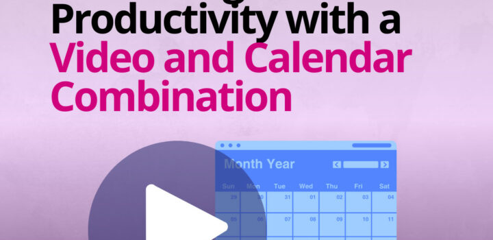 Enhancing Your Productivity with a Video and Calendar Combination