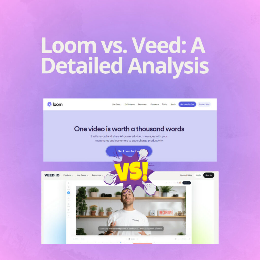 Loom vs. Veed: A Detailed Analysis