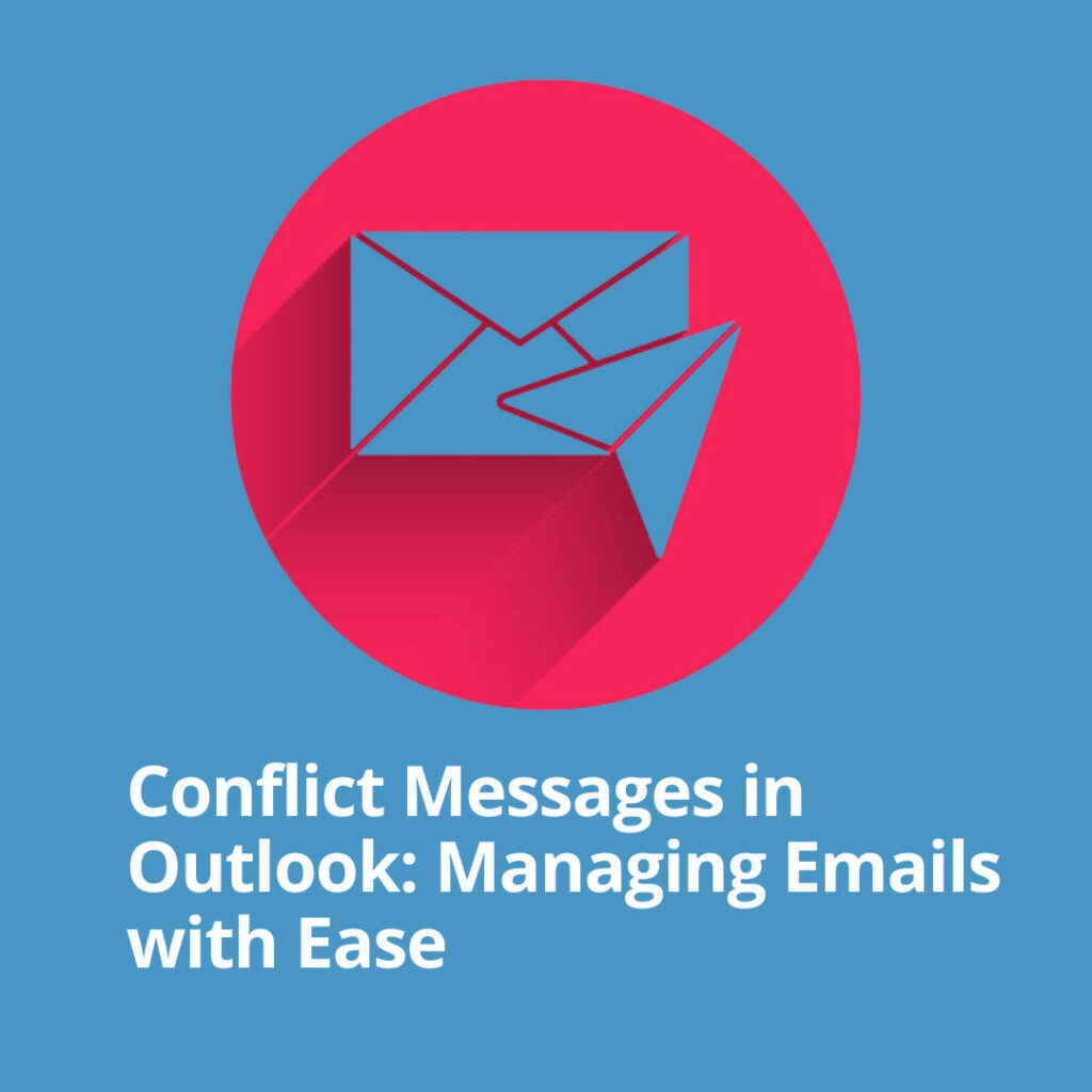 Conflict Messages in Outlook: Managing Emails with Ease
